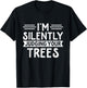 Arborist - I'm silently judging your trees - Funny Arborist T-Shirt - T-Shirt | Black