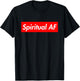 Spiritual AF T-Shirt - T-Shirt | Black