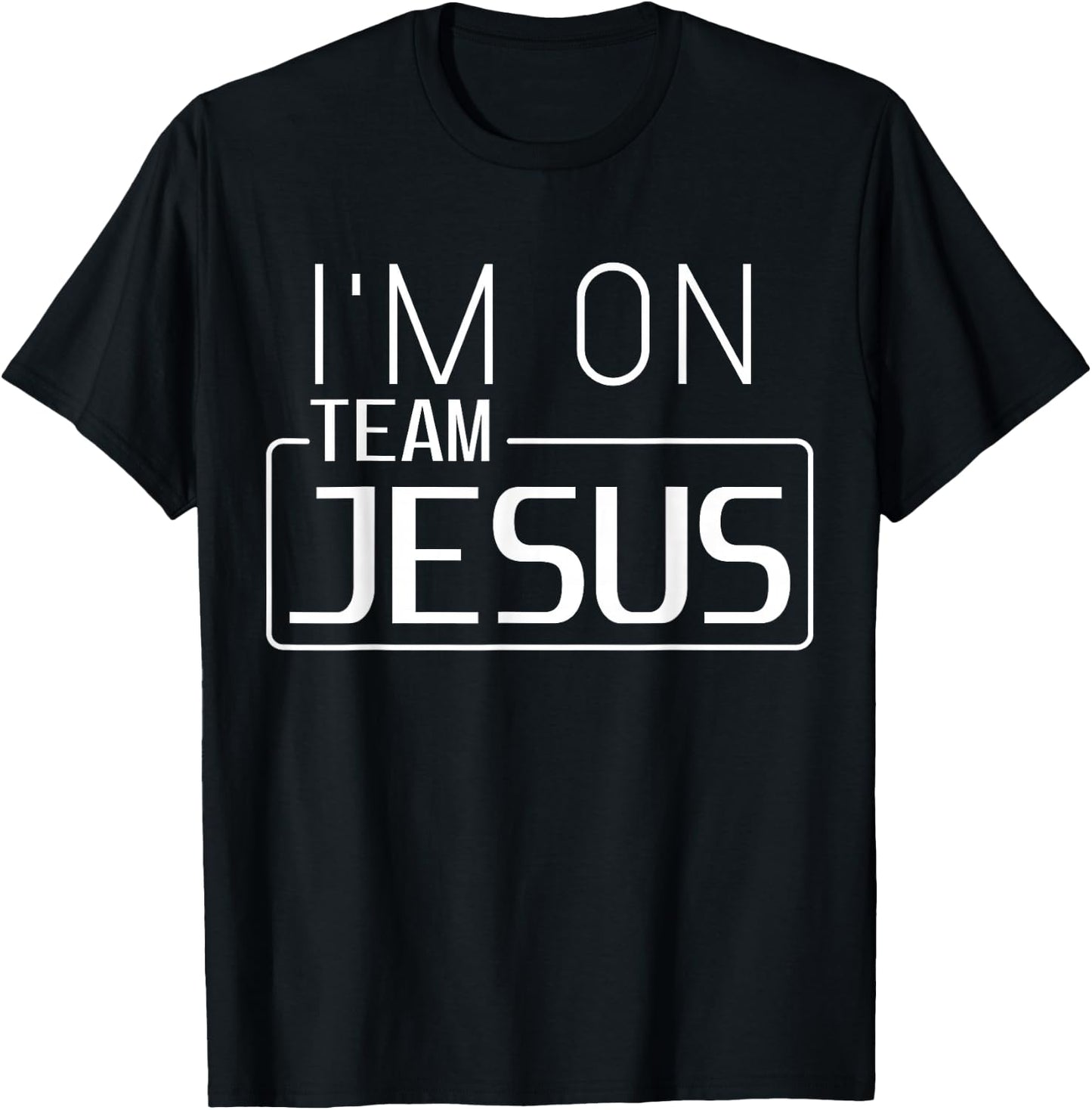 I'm On Team Jesus Christian Cool Team Jesus Believers God T-Shirt - T-Shirt | Black