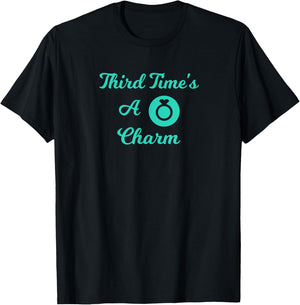 Third Marriage, Future Mrs -Third Time's A Charm Bride Shirt T-Shirt - T-Shirt | Black