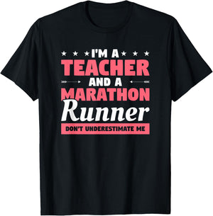 I'm A Teacher And A Marathon Runner Don't Underestimate Me Men Women T-Shirt - T-Shirt | Black