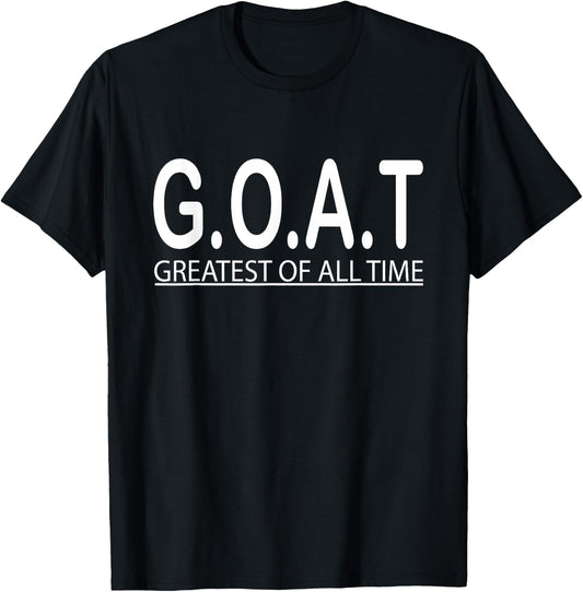 G.O.A.T Greatest of all the time T-Shirt - T-Shirt | Black