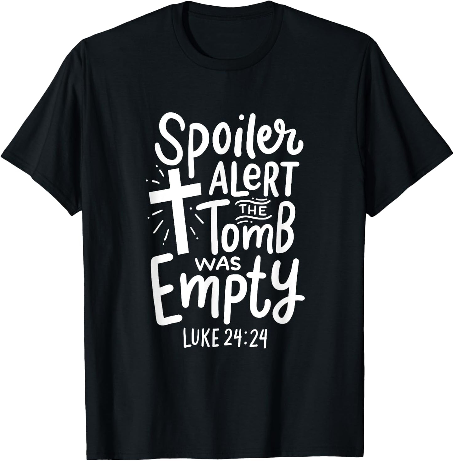 Spoiler Alert Tomb Was Empty Easter Religious Christian Gift T-Shirt - T-Shirt | Black