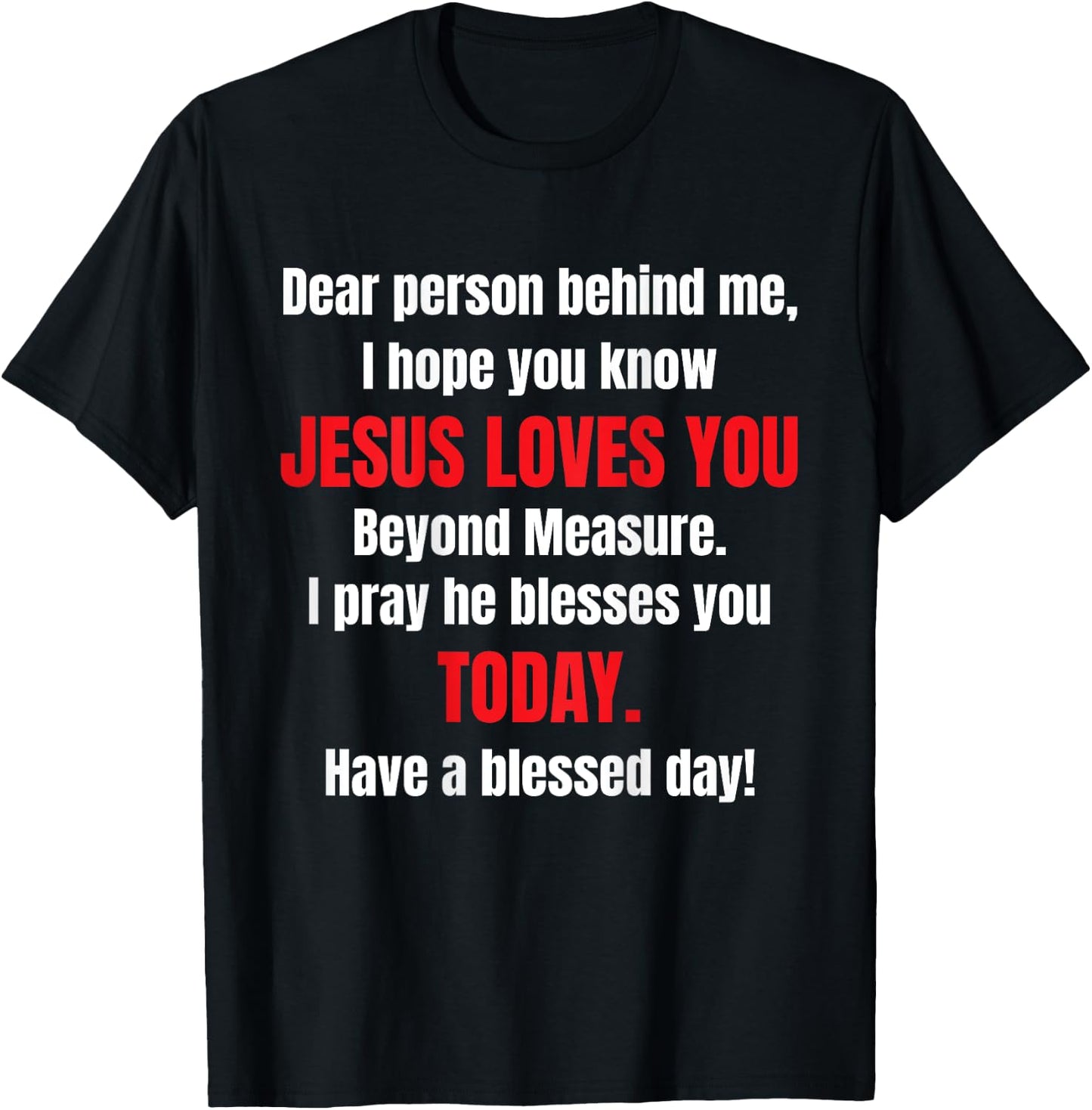 Dear Person Behind Me I Hope You Know Jesus Loves You T-Shirt - T-Shirt | Black