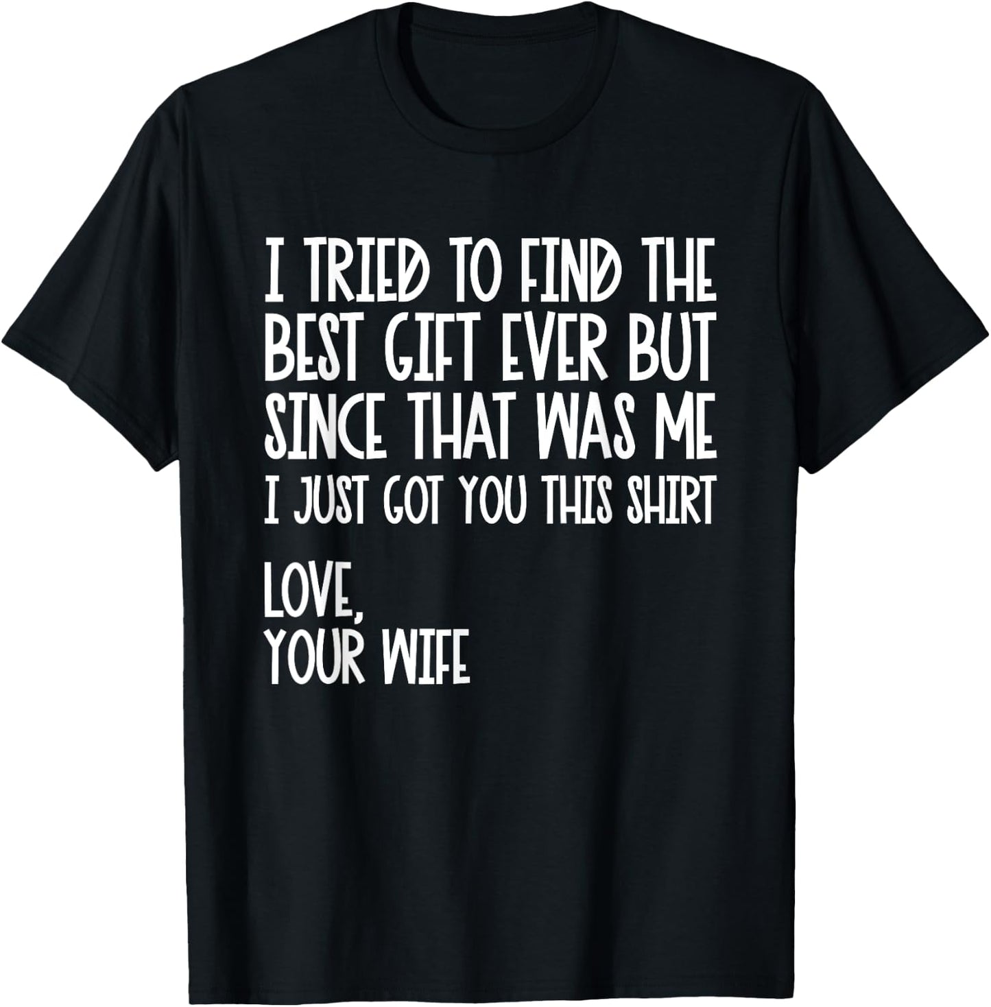 I Tried To Find The Best Fathers Day Funny Husband T-Shirt - T-Shirt | Black