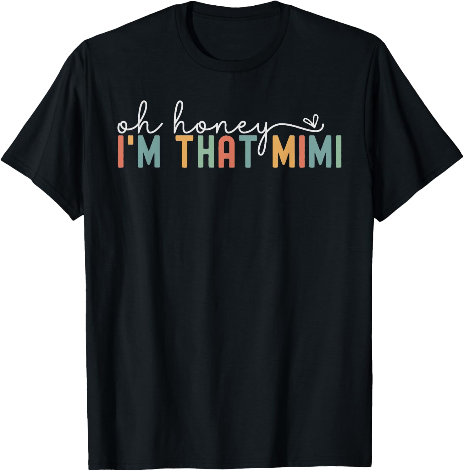 Women Oh Honey I'm That Mimi Retro New Grandma To Be T-Shirt - T-Shirt | Black