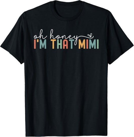 Women Oh Honey I'm That Mimi Retro New Grandma To Be T-Shirt - T-Shirt | Black