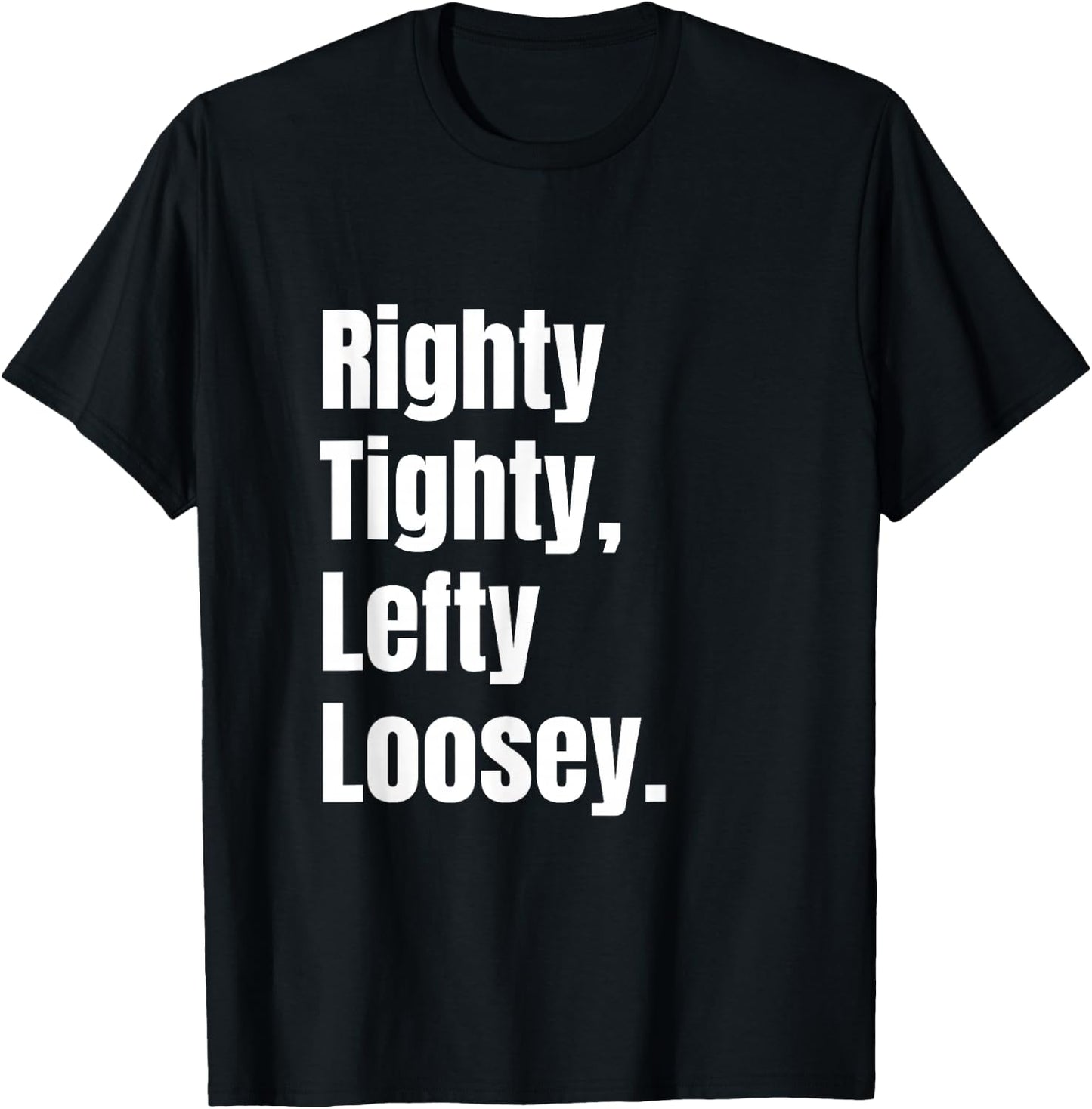 Righty Tighty Lefty Loosey Funny Shirt for Tradesman T-Shirt - T-Shirt | Black
