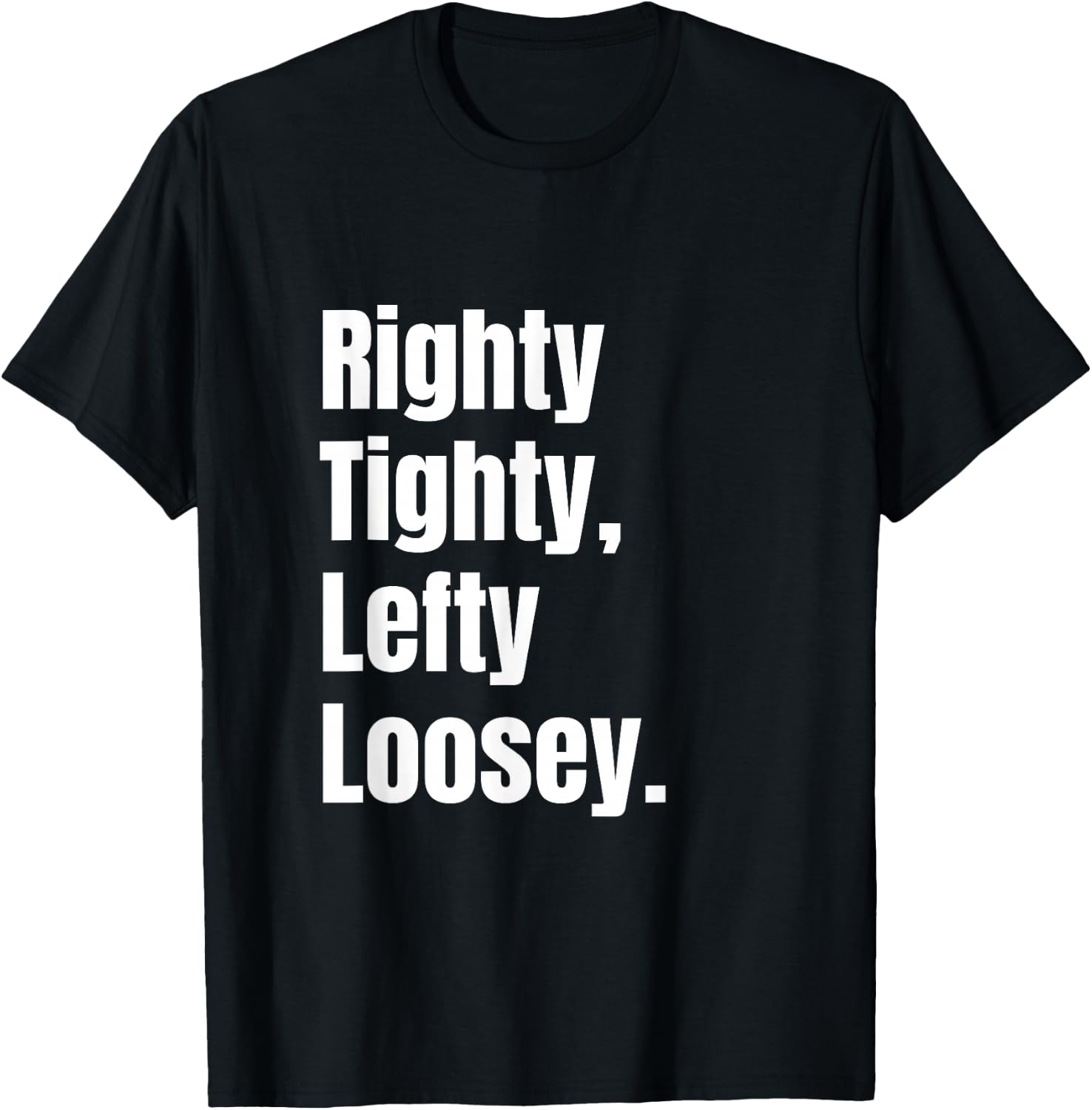 Righty Tighty Lefty Loosey Funny Shirt for Tradesman T-Shirt - T-Shirt | Black