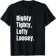 Righty Tighty Lefty Loosey Funny Shirt for Tradesman T-Shirt - T-Shirt | Black