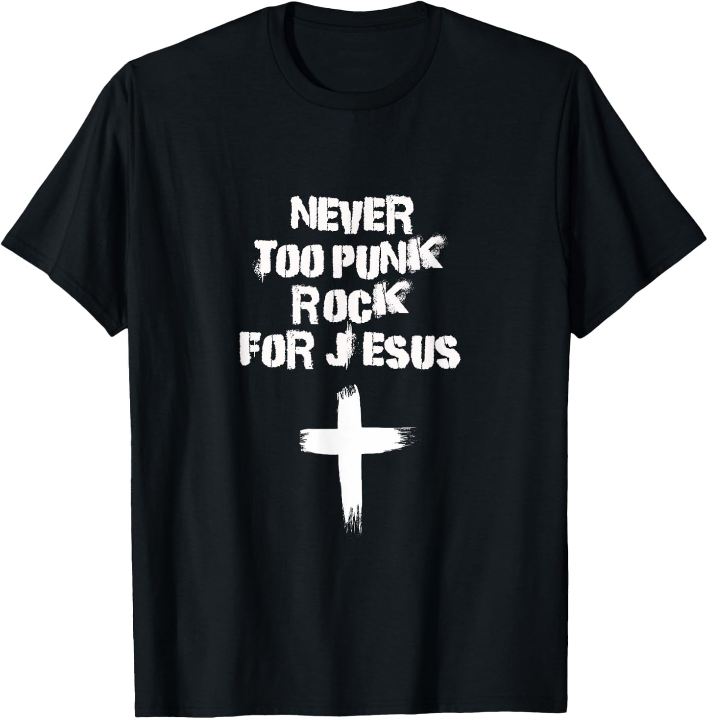 Never Too Punk Rock for Jesus Religious Christian Bands T-Shirt - T-Shirt | Black