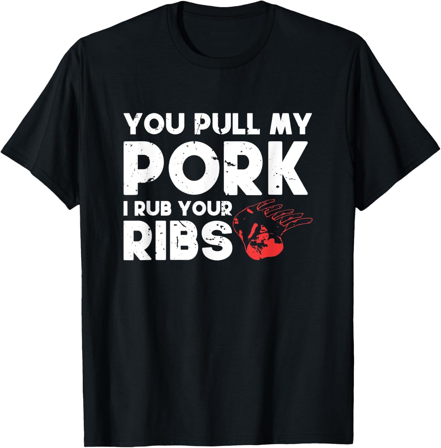 You Pull My Pork I'll Rub Your Ribs | BBQ T-Shirt - T-Shirt | Black