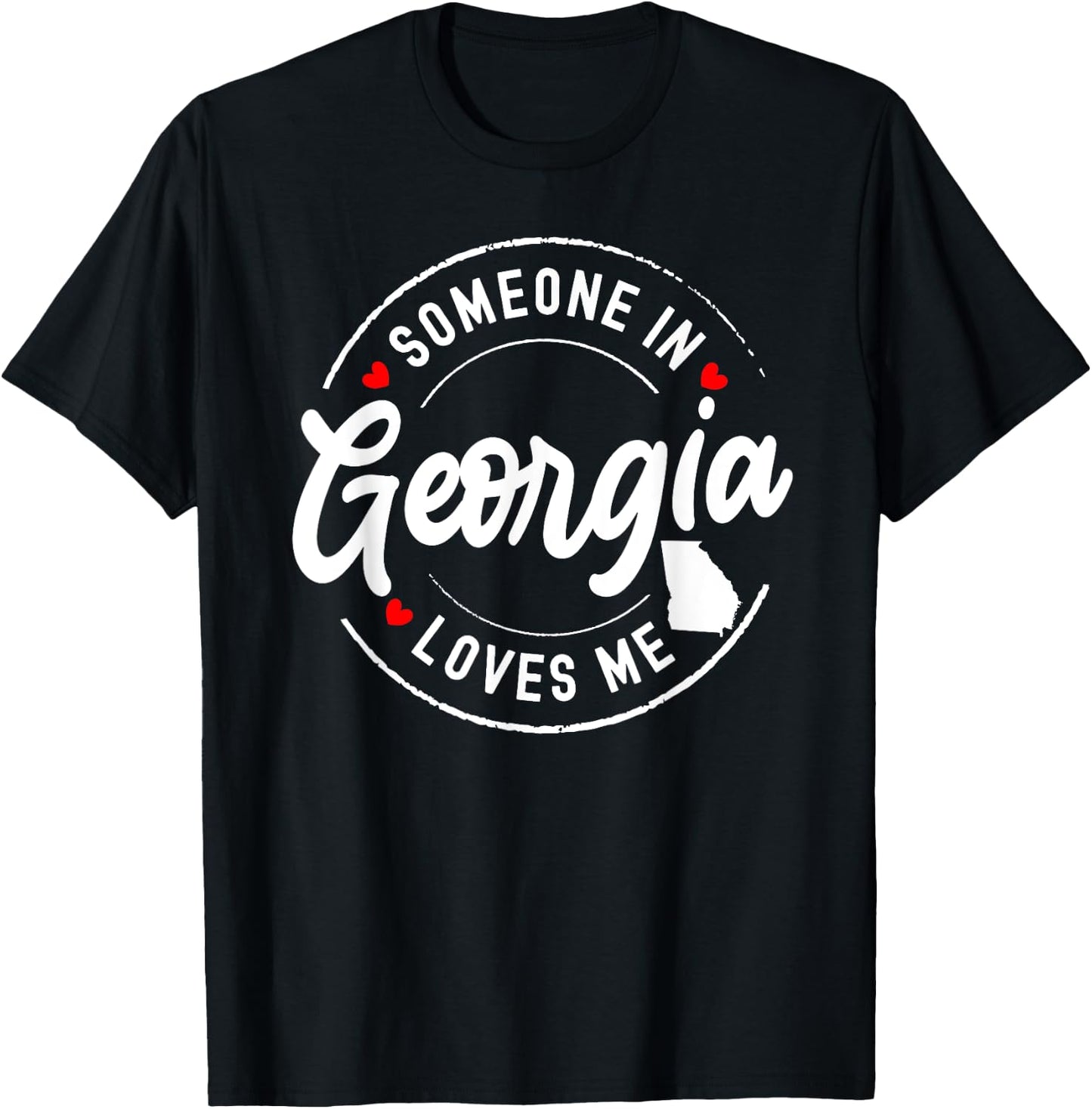 Someone in Georgia Loves Me T-Shirt - T-Shirt | Black