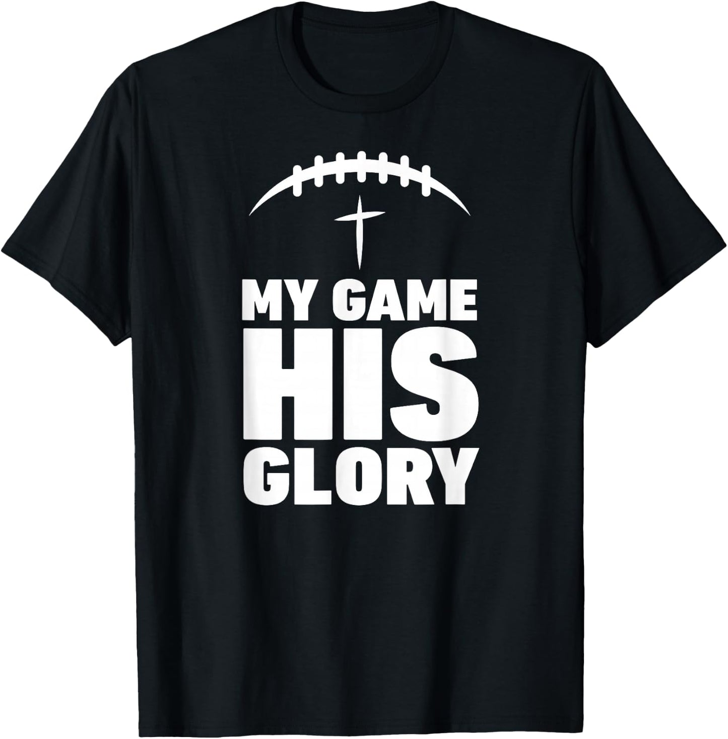 My Game his Glory Football Christian Jesus Shirt Winner Men T-Shirt - T-Shirt | Black