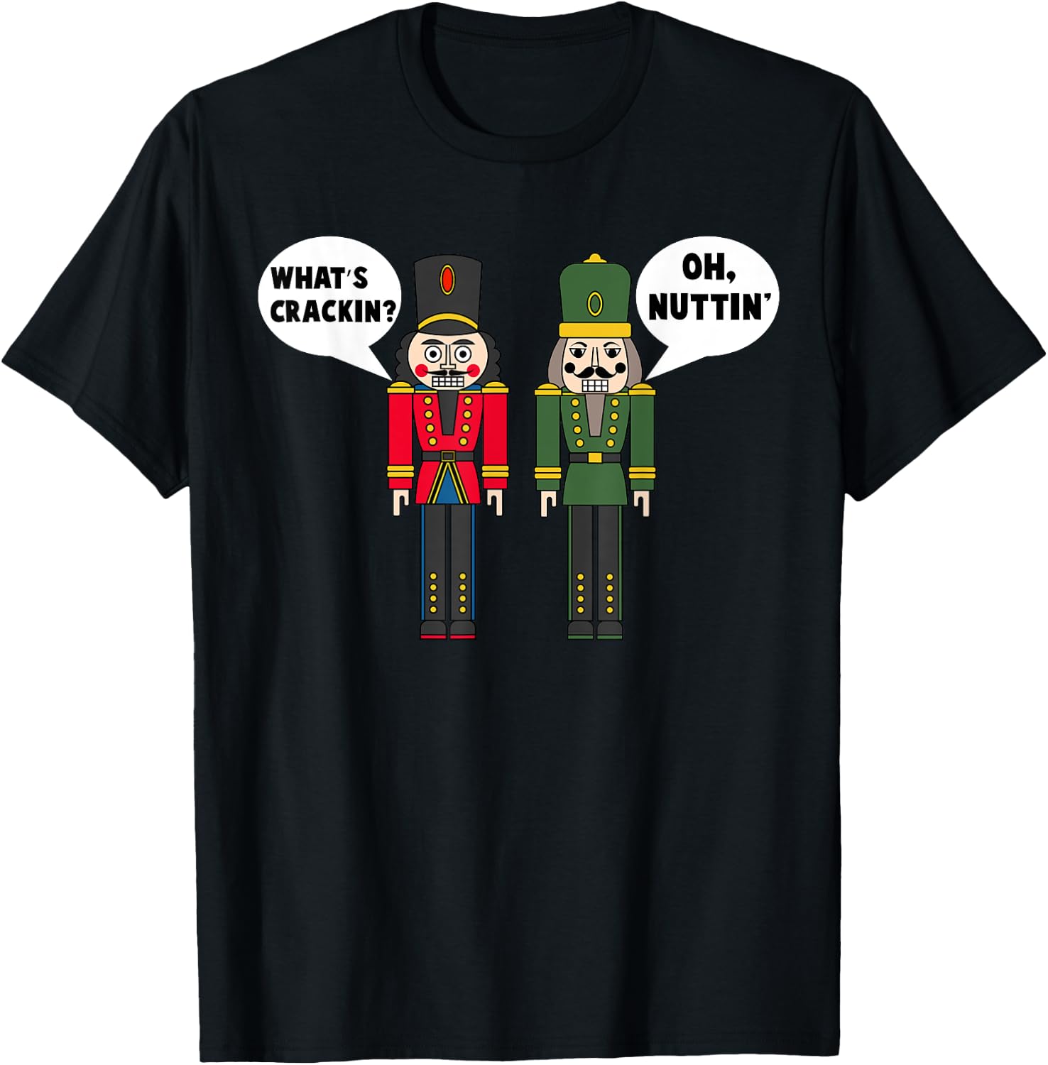 Funny Santa Christmas Apparel What's Crackin' Oh Nuttin' Funny Christmas Nutcracker Pun T-Shirt - T-Shirt | Black