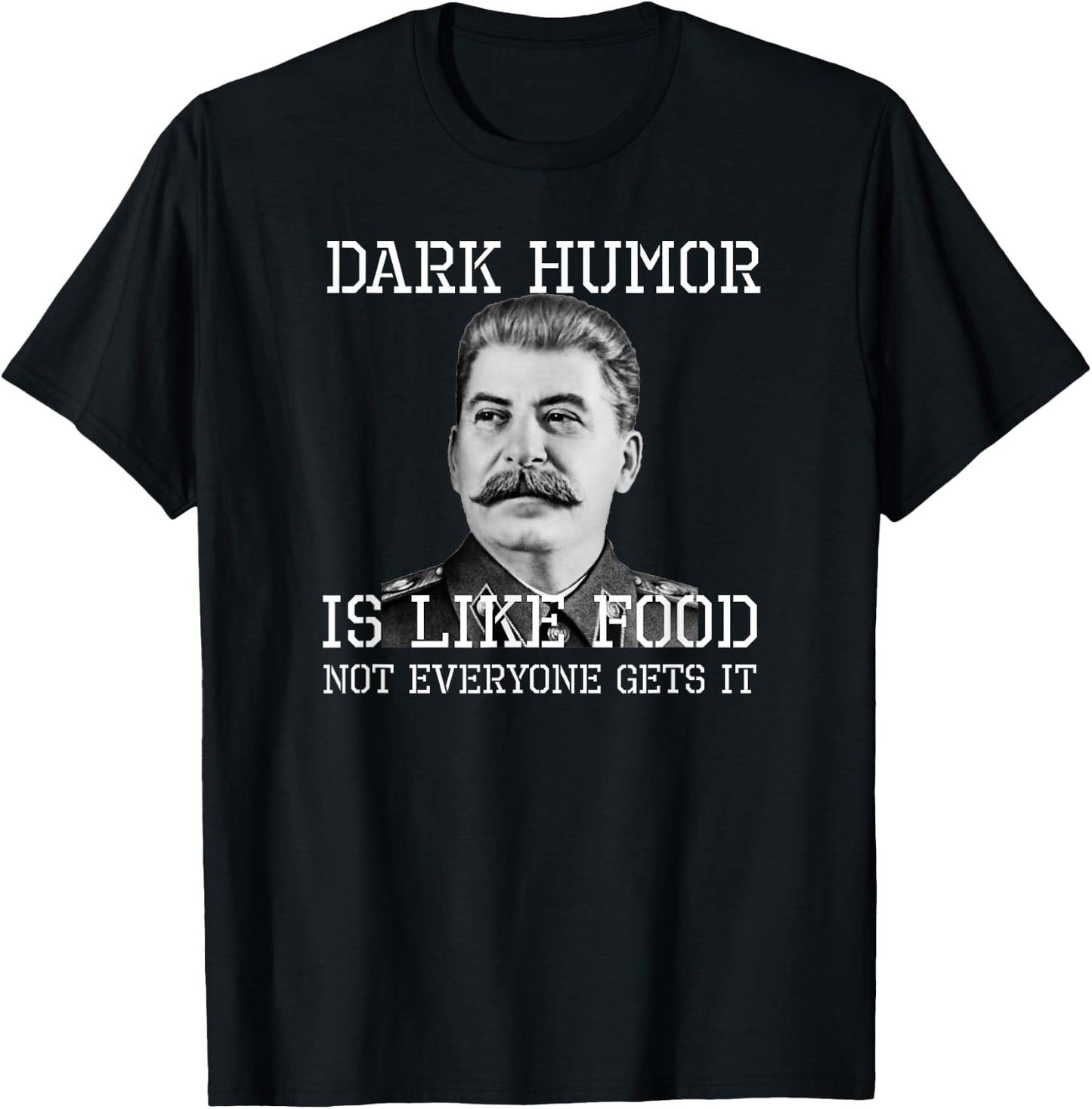 Dark Humor is Like Food Not Everyone Gets It - Soviet Shirt T-Shirt - T-Shirt | Black