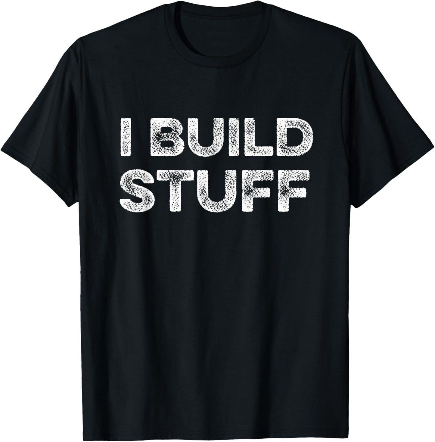 I Build Stuff Funny Builder Engineer Contractor Construction T-Shirt - T-Shirt | Black