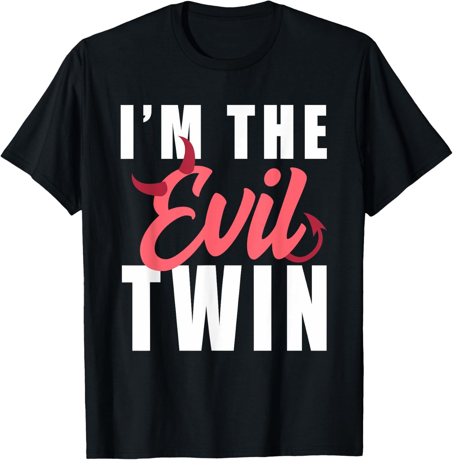 Im The Evil Twin Halloween Funny Horror T-Shirt - T-Shirt | Black