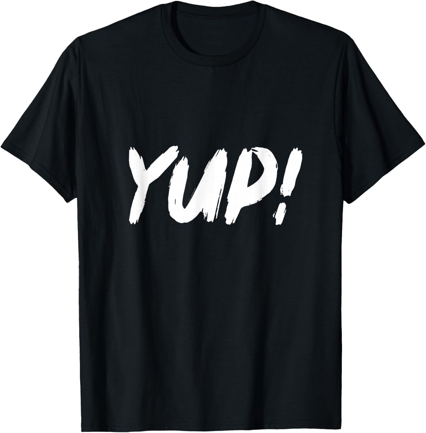 Did We Just Become Best Friends - YUP! T-Shirt - T-Shirt | Black