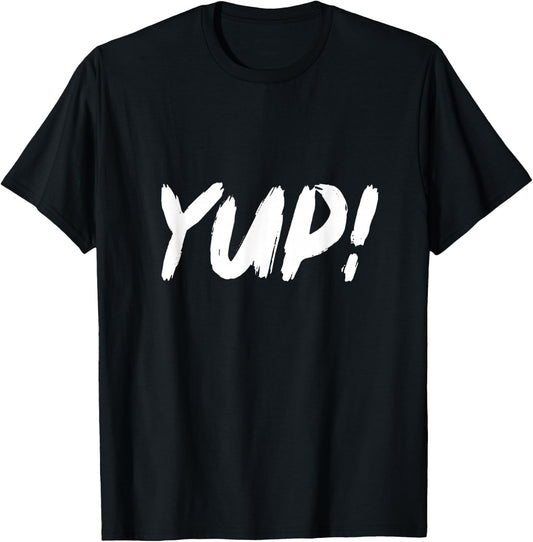 Did We Just Become Best Friends - YUP! T-Shirt - T-Shirt | Black