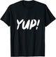Did We Just Become Best Friends - YUP! T-Shirt - T-Shirt | Black