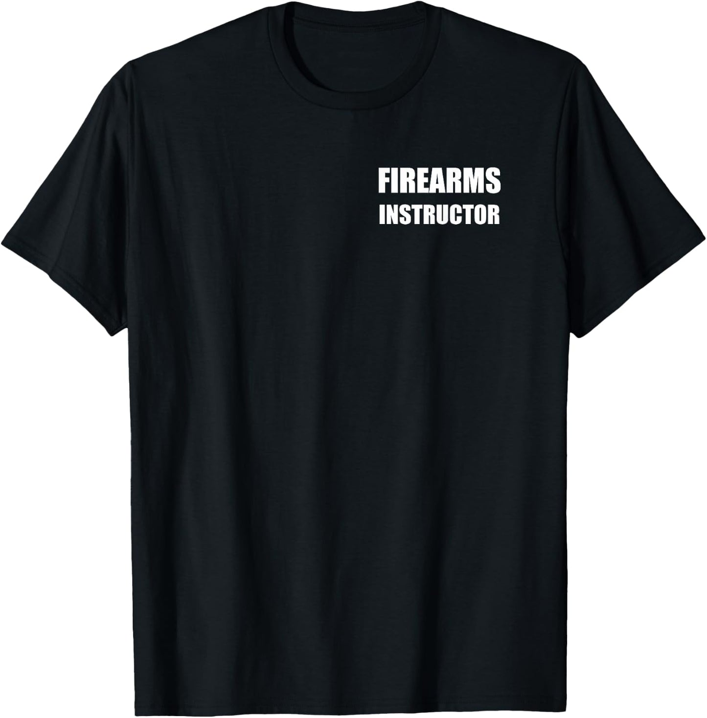 Firearms Instructor Logo On Front Large Bold Text On Back T-Shirt - T-Shirt | Black