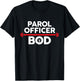 Parol Officer Bod, Funny Parol Officer Body Exercise Gym T-Shirt - T-Shirt | Black
