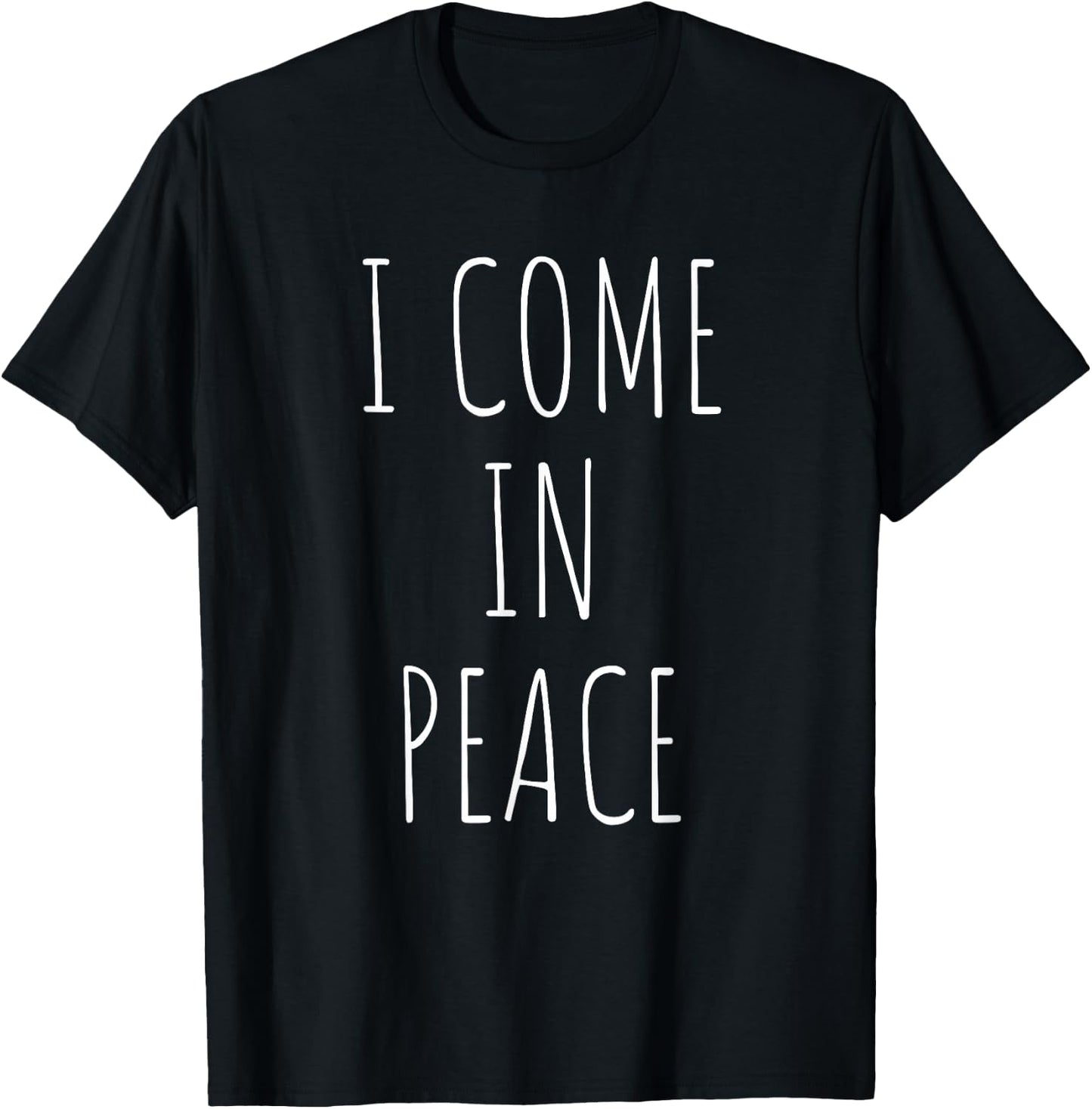 Funny Matching Couples Outfit - I Come In Peace I'm Peace T-Shirt - T-Shirt | Black