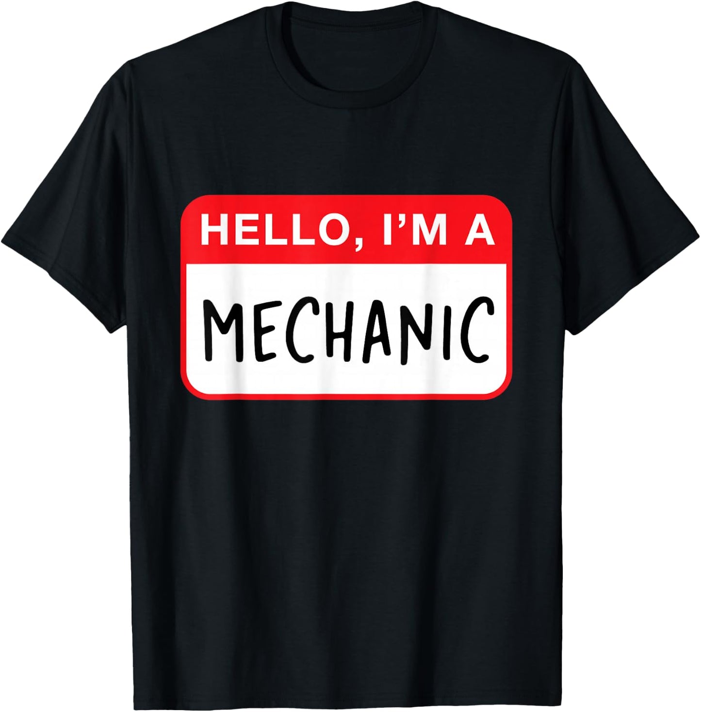 Hello, I’m a Mechanic - Funny T-Shirt - T-Shirt | Black