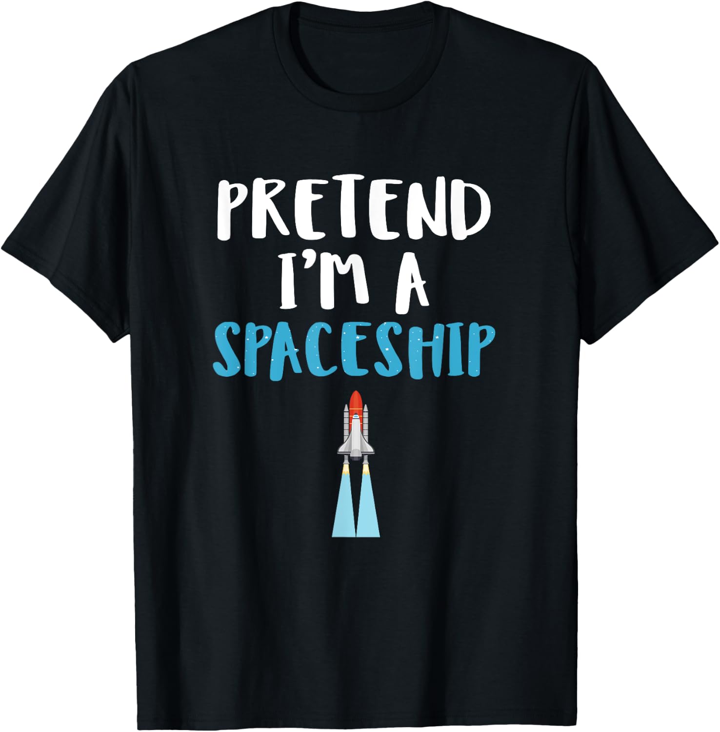 Pretend I'm A Spaceship Spooky Halloween Space Travel Gift T-Shirt - T-Shirt | Black
