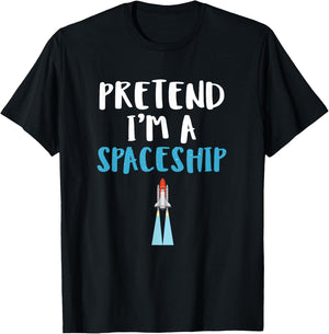 Pretend I'm A Spaceship Spooky Halloween Space Travel Gift T-Shirt - T-Shirt | Black