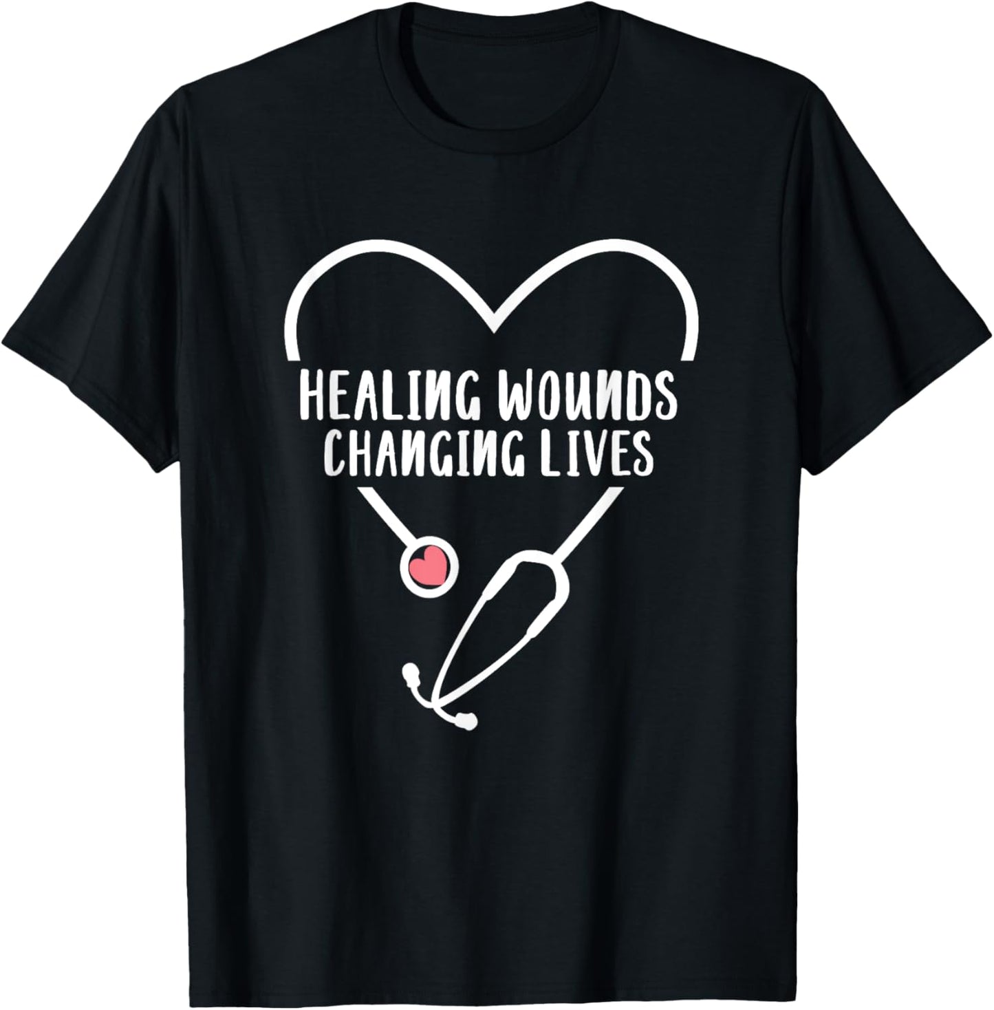 RN Wound Care Nurse Healing Wounds Changing Lives T-Shirt - T-Shirt | Black