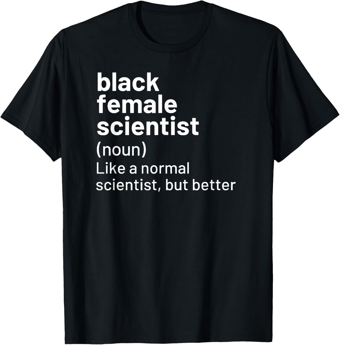 Black Female Scientist African American Definition T-Shirt - T-Shirt | Black