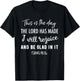 This Is The Day The Lord Has Made I Will Rejoice And Be Glad T-Shirt - T-Shirt | Black