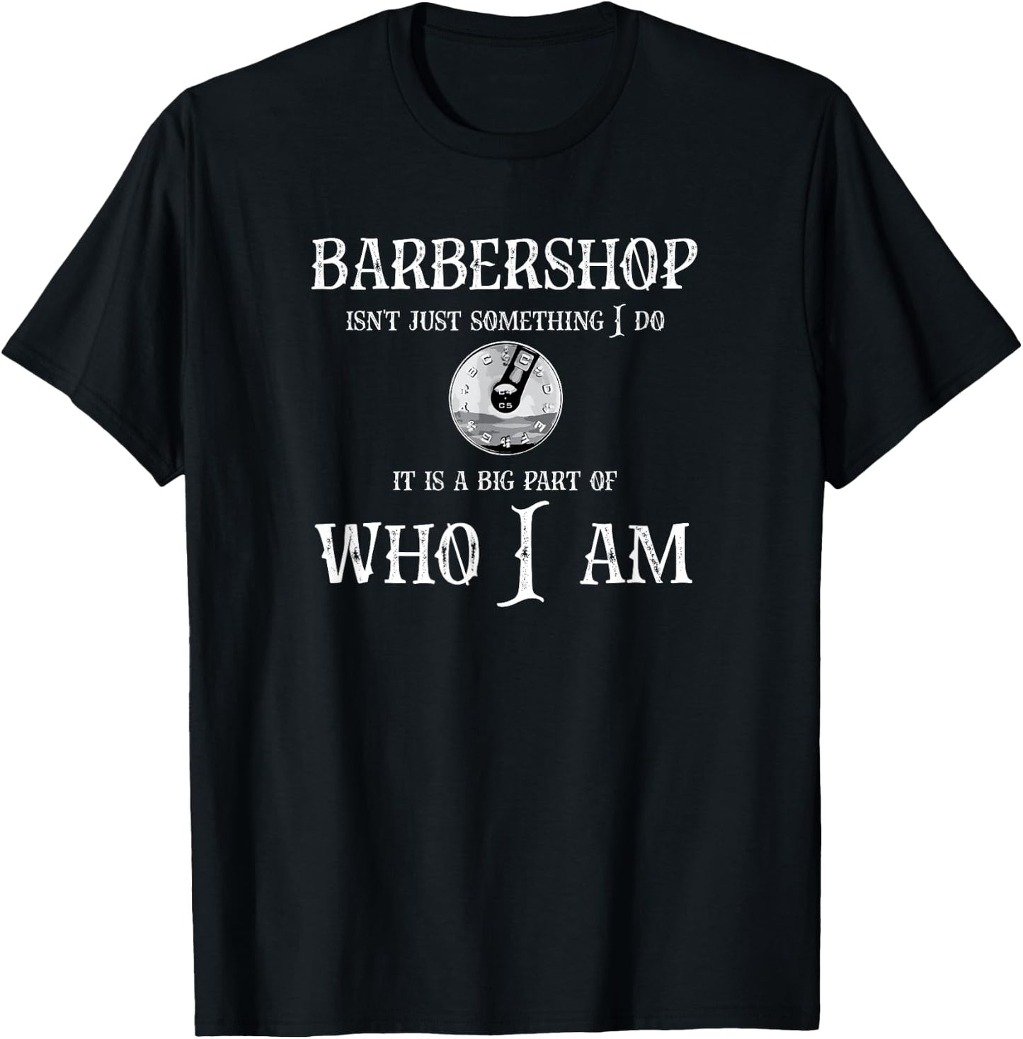 Barbershop isn't something I do Fun Barbershop Singer T-Shirt - T-Shirt | Black