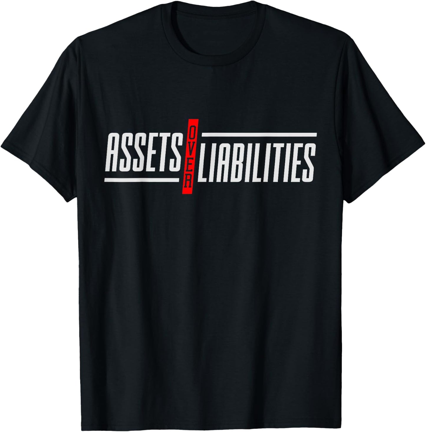 Assets Over Liabilities Funny Accounting And Accountant T-Shirt - T-Shirt | Black