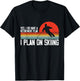 Yes I Do have a Retirement Plan Skiing Mountain T-Shirt - T-Shirt | Black