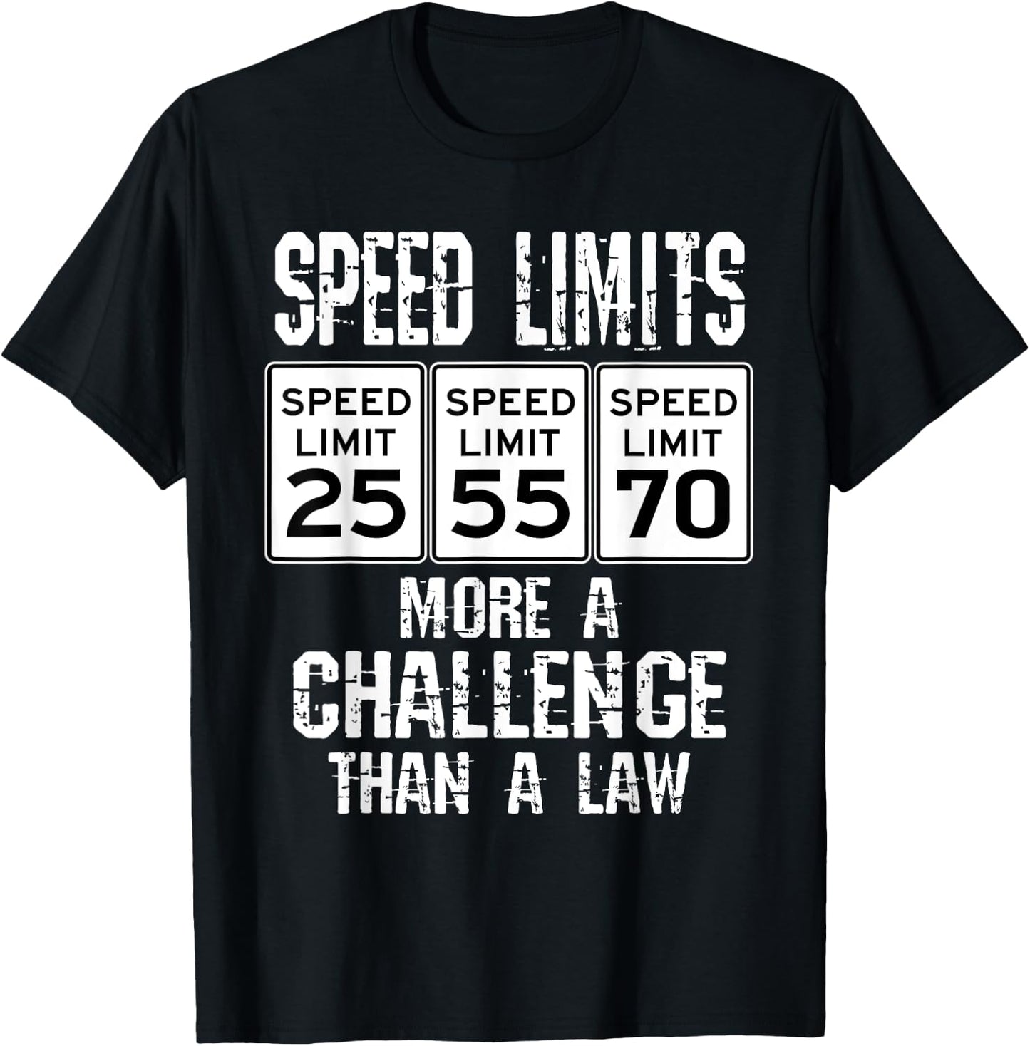 Funny Driver Speed Limits More A Challenge Car Speeding Joke T-Shirt - T-Shirt | Black