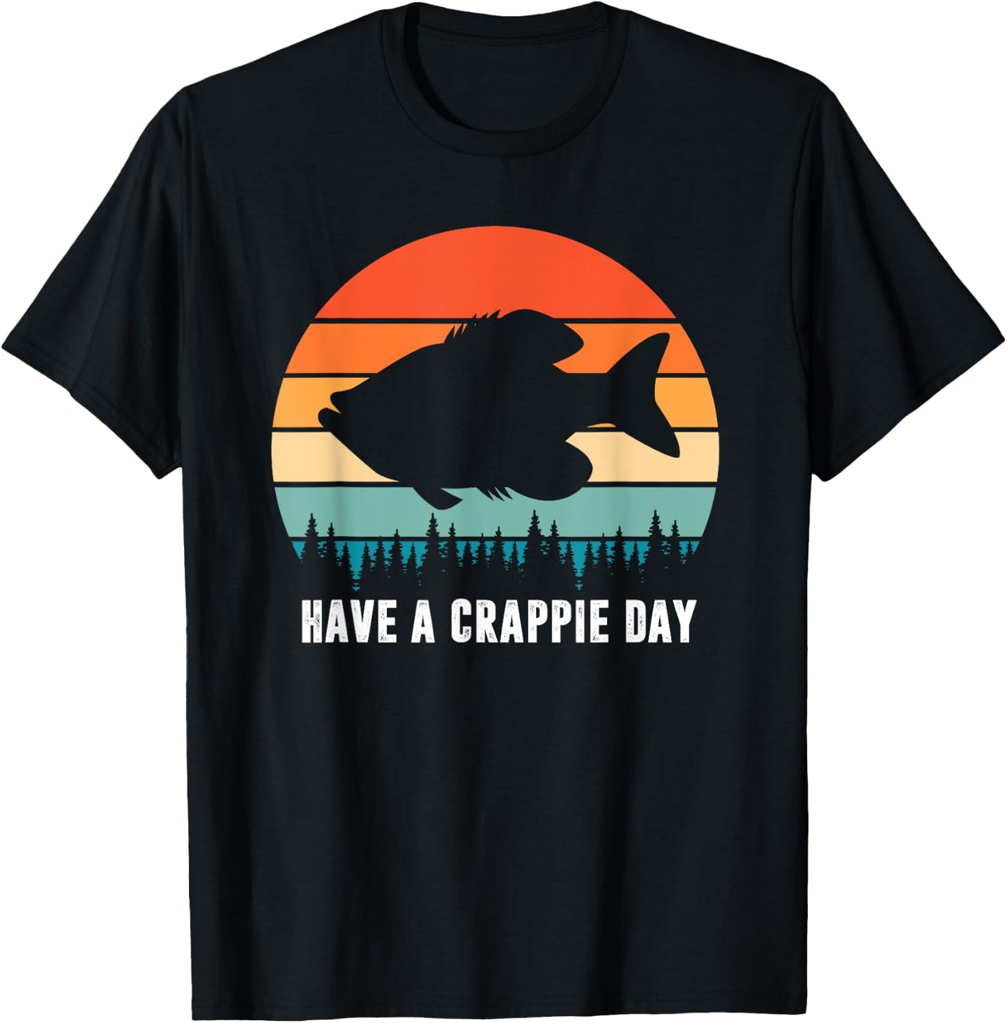 Funny Fishing Have A Crappie Day Fish Fisherman Humorous T-Shirt - T-Shirt | Black