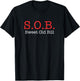 Funny SOB T Shirt Funny Sweet Old Bill Funny Bill Shirt T-Shirt - T-Shirt | Black