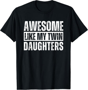 Awesome Like My Twin Daughters T-Shirt - T-Shirt | Black