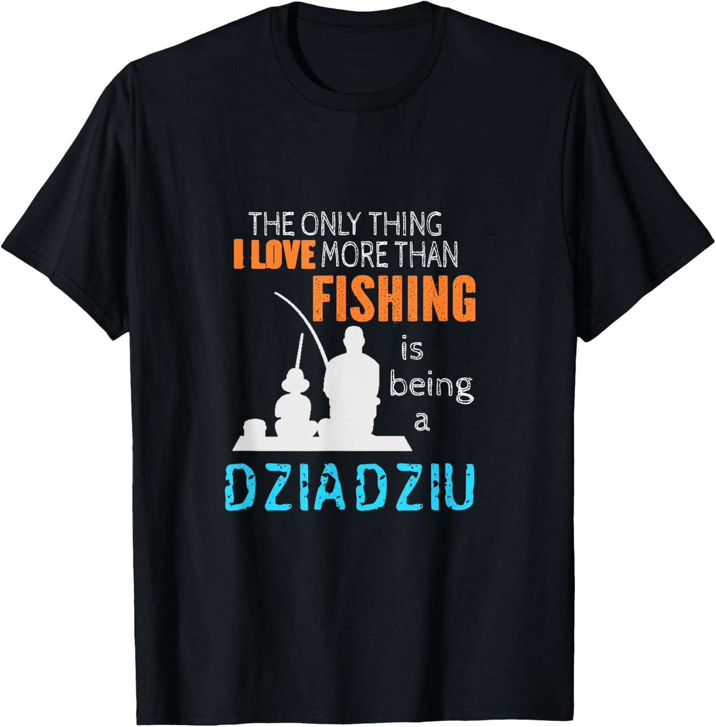 More Than Love Fishing Dziadziu Poland Polish Grandpa T-Shirt - T-Shirt | Black