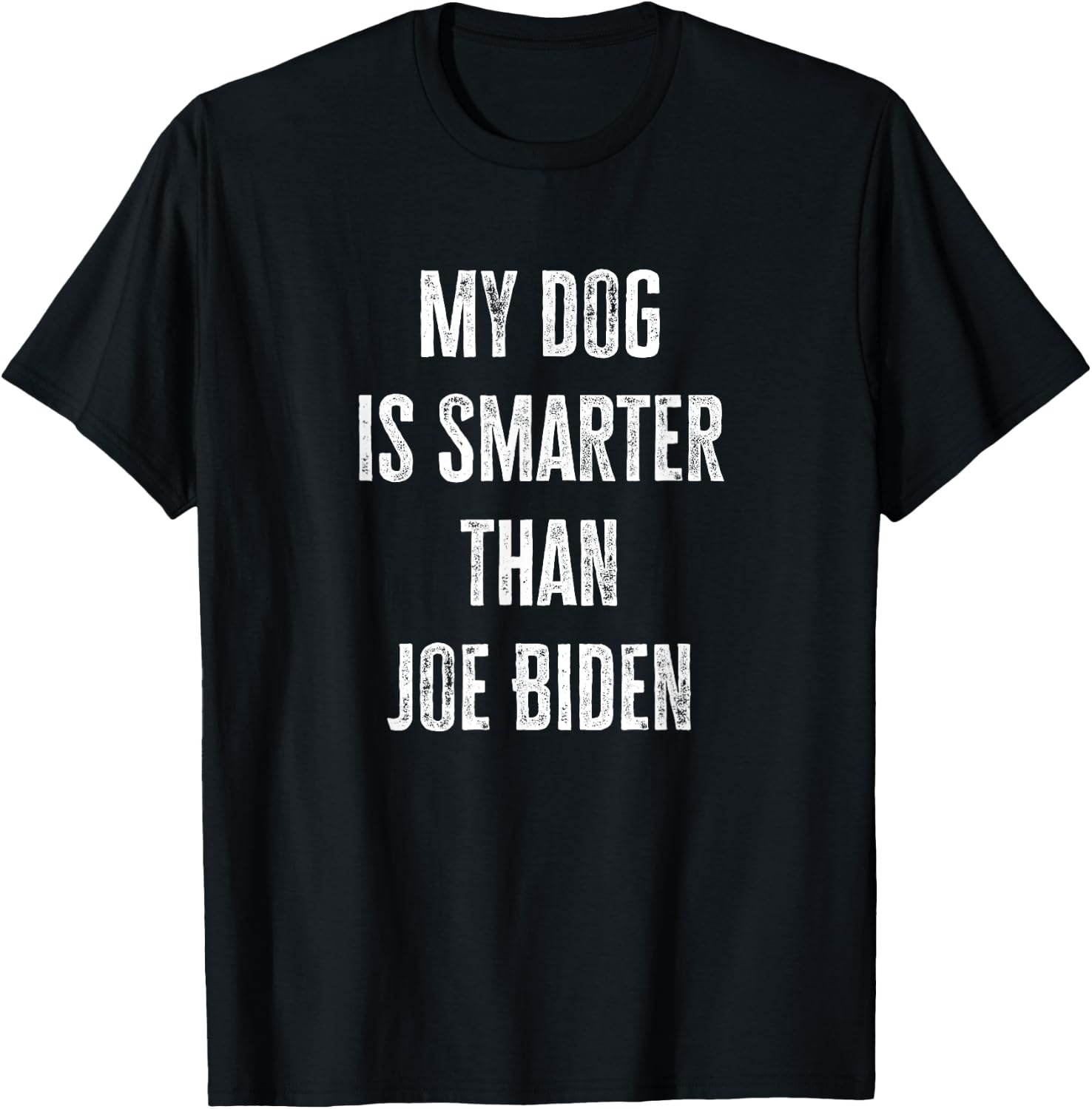 My Dog Is Smarter than Joe Biden funny republican dog lover Women Girls Kids T-Shirt - T-Shirt | Black