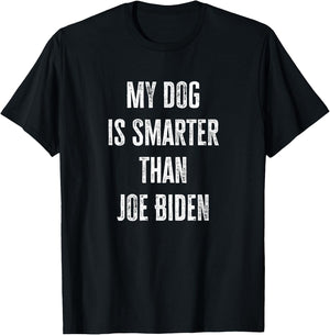 My Dog Is Smarter than Joe Biden funny republican dog lover Women Girls Kids T-Shirt - T-Shirt | Black