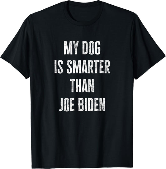 My Dog Is Smarter than Joe Biden funny republican dog lover Women Girls Kids T-Shirt - T-Shirt | Black