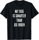 My Dog Is Smarter than Joe Biden funny republican dog lover Women Girls Kids T-Shirt - T-Shirt | Black