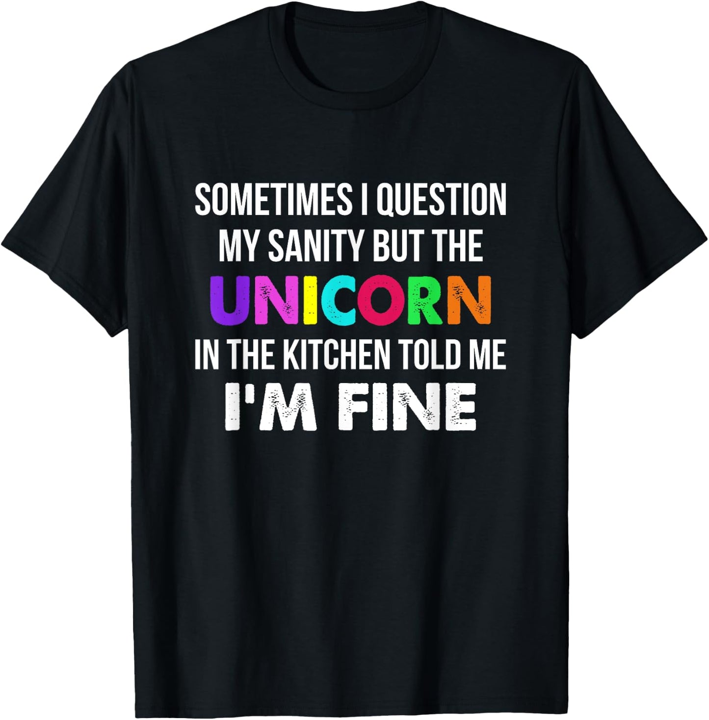Sometimes I Question My Sanity But The Unicorn In Kitchen T-Shirt - T-Shirt | Black