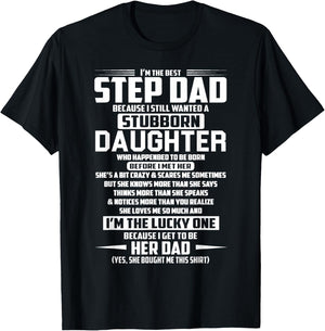 I'm the best step dad because i still stubborn daughter T-Shirt - T-Shirt | Black