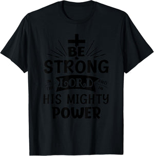 Be Strong In The Lord Christian Religious T-Shirt - T-Shirt | Black