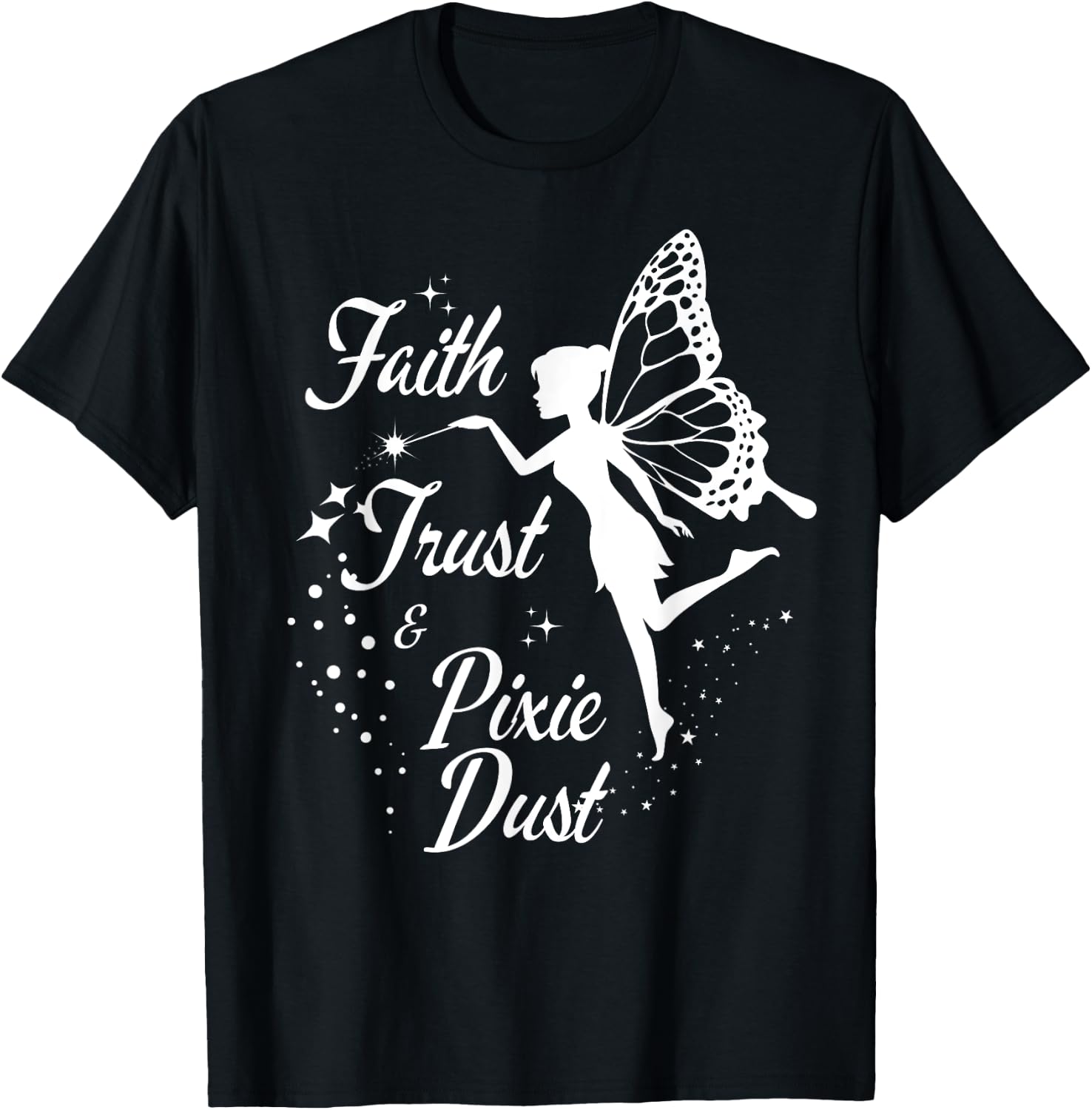 Faith Trust and Pixie Dust cute gifts for mom T-Shirt - T-Shirt | Black